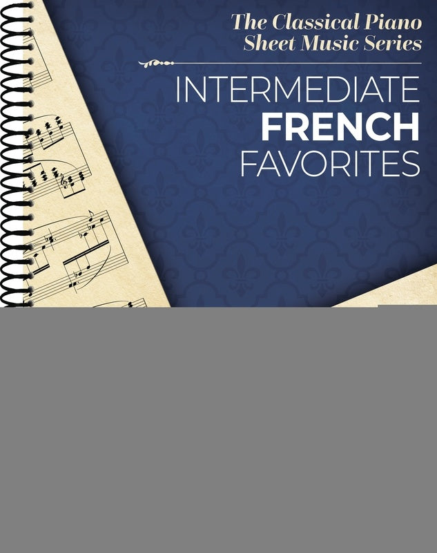 INTERMEDIATE FRENCH FAVORITES FOR PIANO