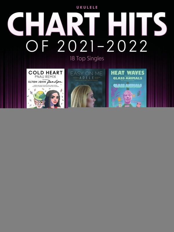 CHART HITS OF 2021-2022 FOR UKULELE
