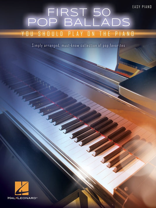 FIRST 50 POP BALLADS YOU SHOULD PLAY ON THE PIAN