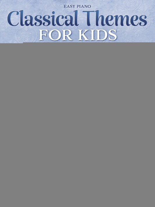 CLASSICAL THEMES FOR KIDS EASY PIANO