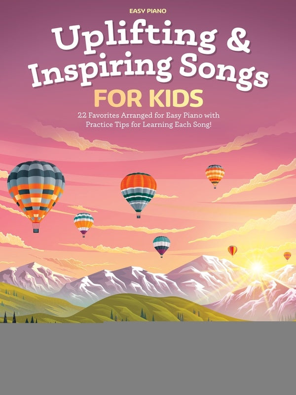 UPLIFTING & INSPIRING SONGS FOR KIDS EASY PIANO