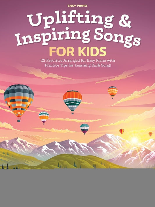 UPLIFTING & INSPIRING SONGS FOR KIDS EASY PIANO